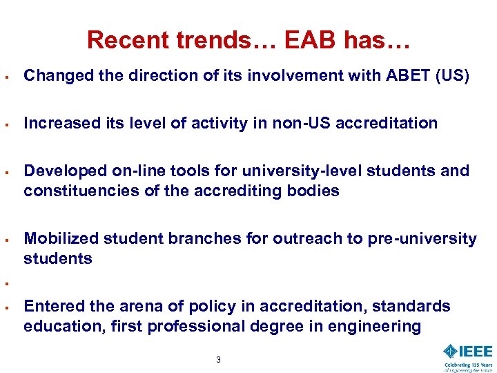 Recent trends… EAB has… § Changed the direction of its involvement with ABET (US)