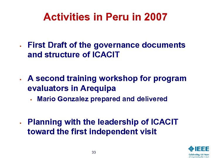 Activities in Peru in 2007 § § First Draft of the governance documents and