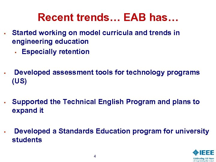 Recent trends… EAB has… § § Started working on model curricula and trends in