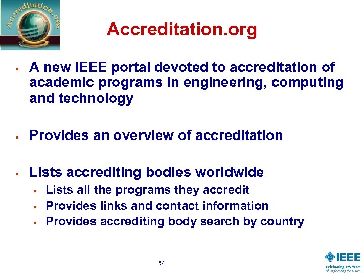 Accreditation. org § A new IEEE portal devoted to accreditation of academic programs in