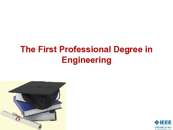 The First Professional Degree in Engineering 