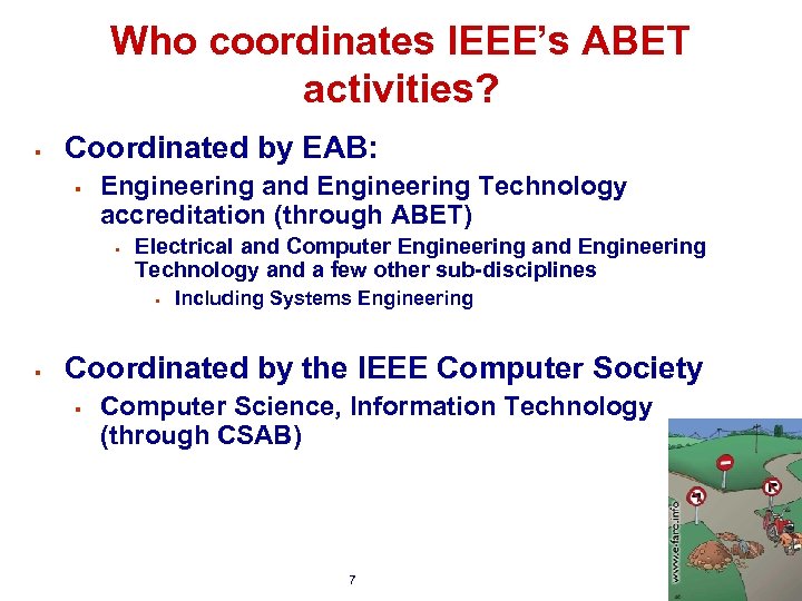 Who coordinates IEEE’s ABET activities? § Coordinated by EAB: § Engineering and Engineering Technology
