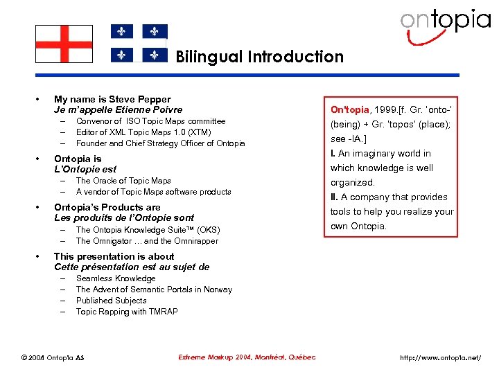 Bilingual Introduction • My name is Steve Pepper Je m’appelle Etienne Poivre – –