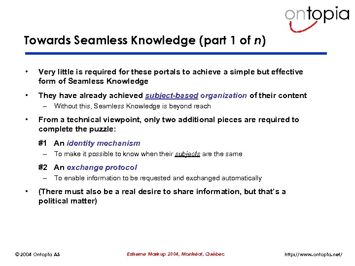 Towards Seamless Knowledge (part 1 of n) • Very little is required for these