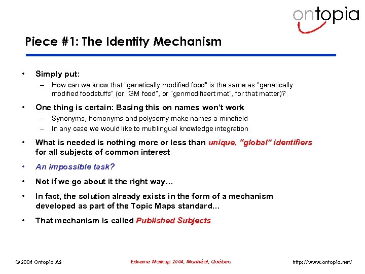 Piece #1: The Identity Mechanism • Simply put: – How can we know that