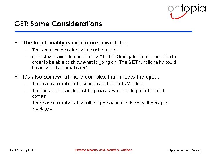 GET: Some Considerations • The functionality is even more powerful… – The seamlessness factor