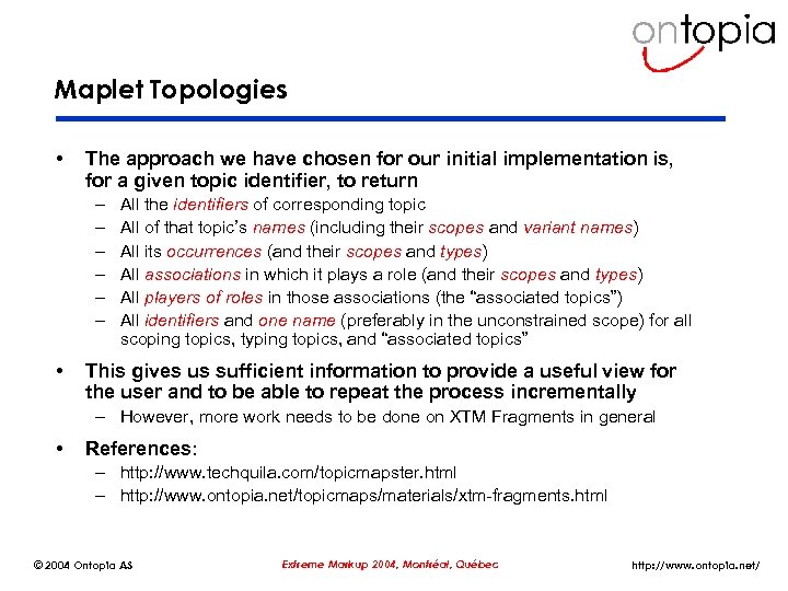 Maplet Topologies • The approach we have chosen for our initial implementation is, for