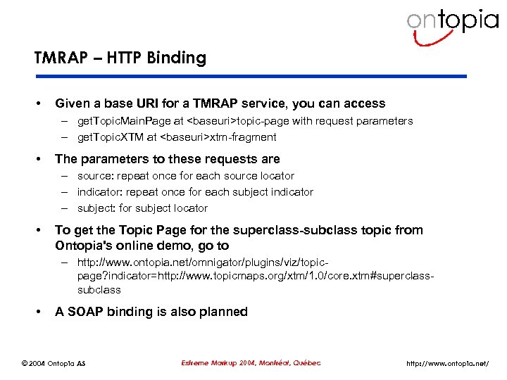 TMRAP – HTTP Binding • Given a base URI for a TMRAP service, you