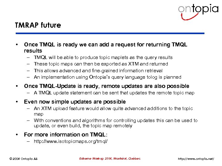 TMRAP future • Once TMQL is ready we can add a request for returning