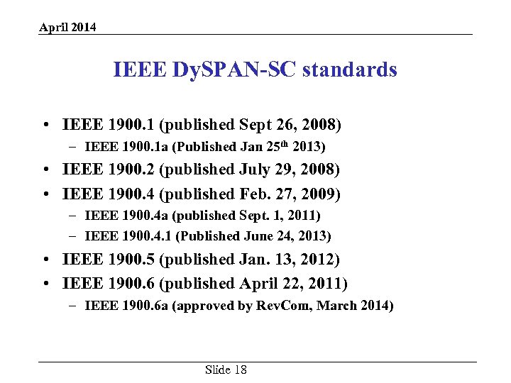 April 2014 IEEE Dy. SPAN-SC standards • IEEE 1900. 1 (published Sept 26, 2008)