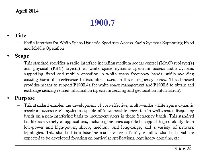 April 2014 1900. 7 • Title – Radio Interface for White Space Dynamic Spectrum