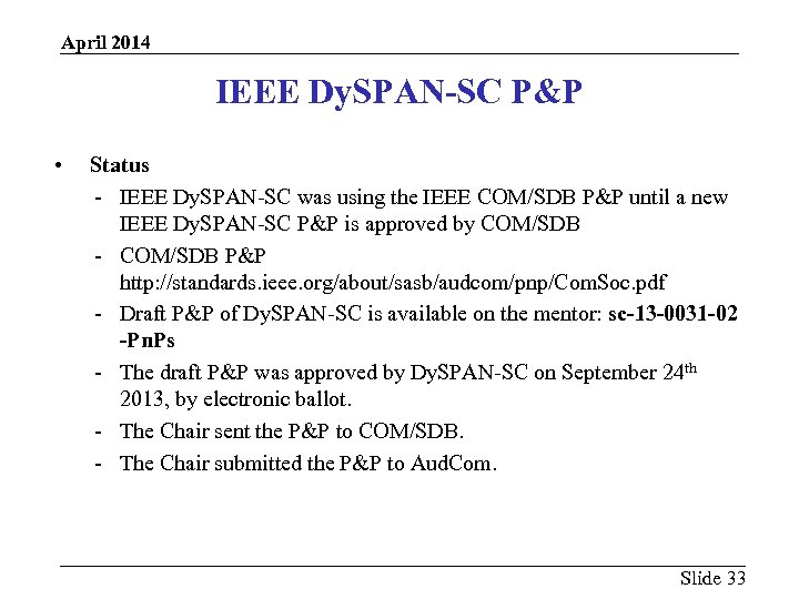 April 2014 IEEE Dy. SPAN-SC P&P • Status - IEEE Dy. SPAN-SC was using