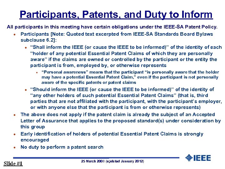 Participants, Patents, and Duty to Inform All participants in this meeting have certain obligations