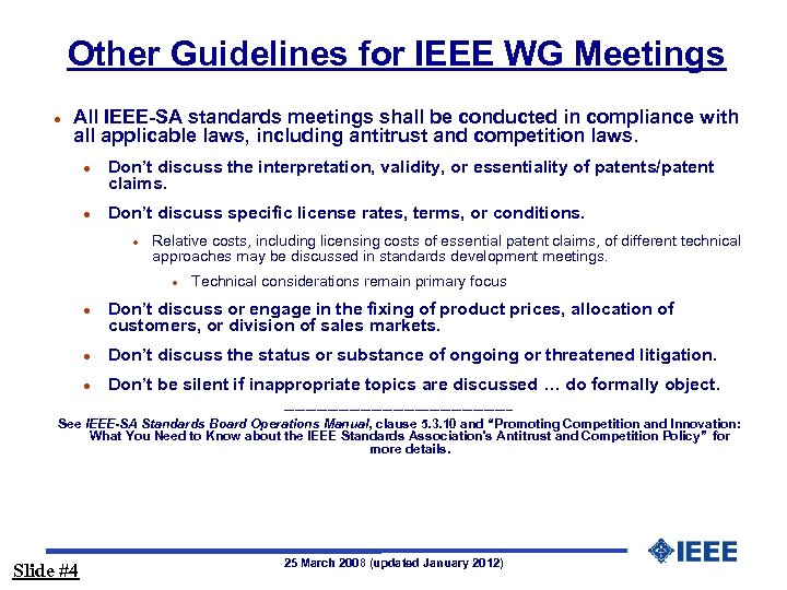 Other Guidelines for IEEE WG Meetings l All IEEE-SA standards meetings shall be conducted