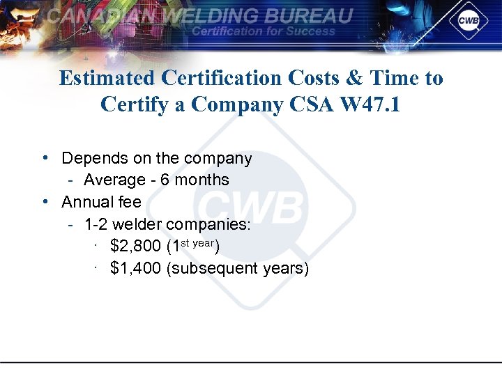 Estimated Certification Costs & Time to Certify a Company CSA W 47. 1 •