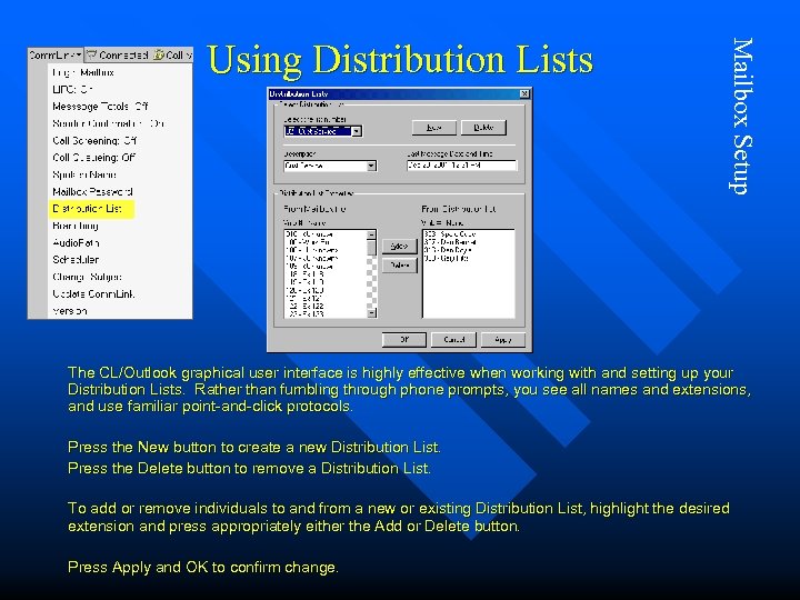 Mailbox Setup Using Distribution Lists The CL/Outlook graphical user interface is highly effective when
