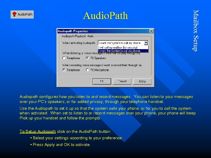 Mailbox Setup Audio. Path Audiopath configures how you listen to and record messages. You