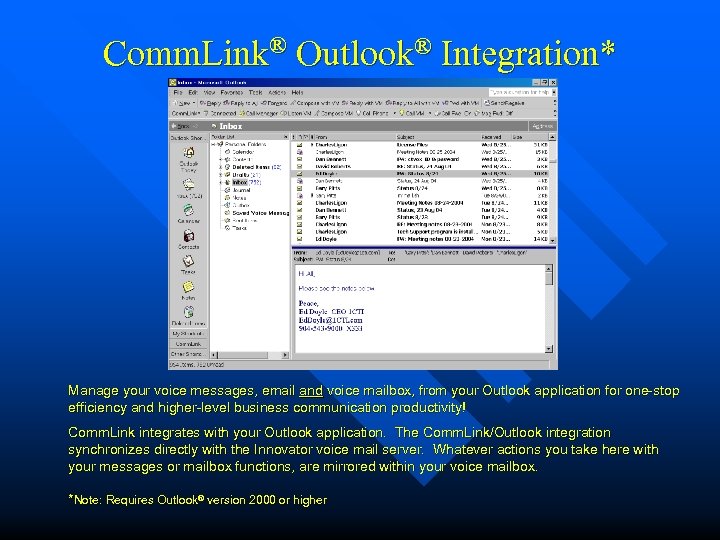 Comm. Link® Outlook® Integration* Manage your voice messages, email and voice mailbox, from your