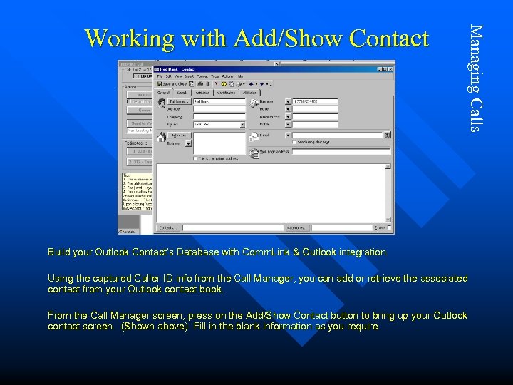 Managing Calls Working with Add/Show Contact Build your Outlook Contact’s Database with Comm. Link
