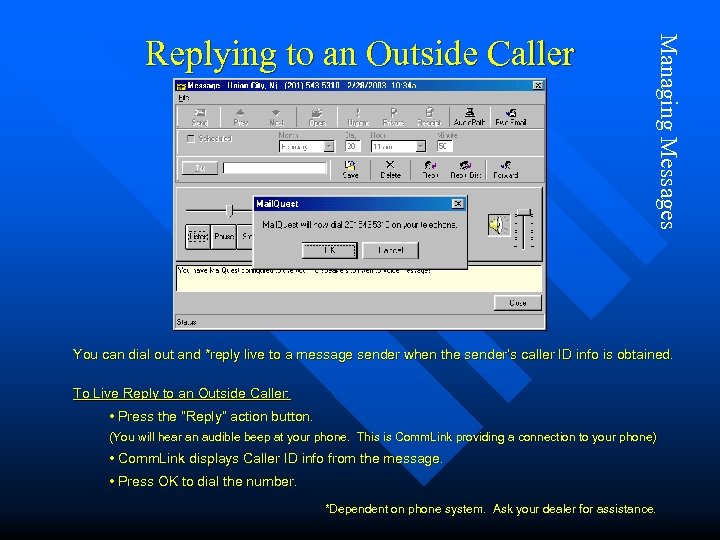 Managing Messages Replying to an Outside Caller You can dial out and *reply live