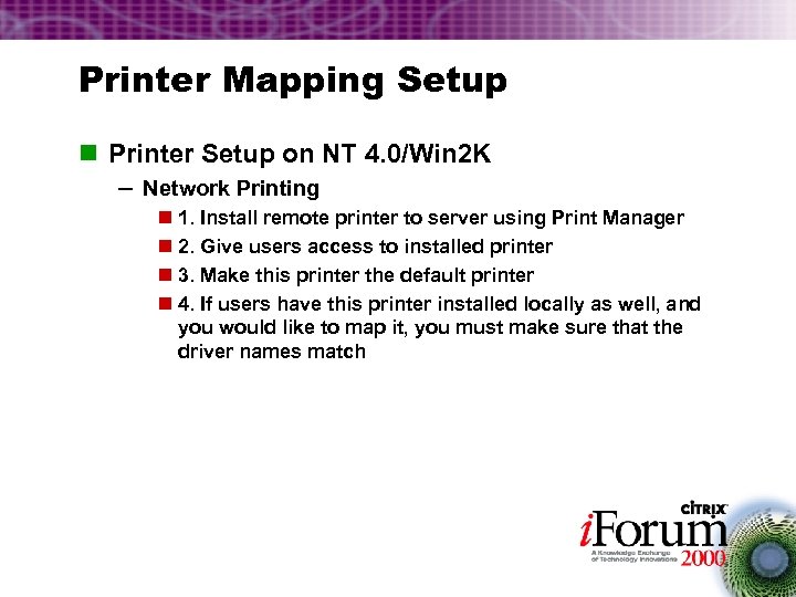 Printer Mapping Setup n Printer Setup on NT 4. 0/Win 2 K – Network