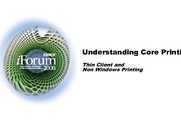 Understanding Core Printi Thin Client and Non Windows Printing 