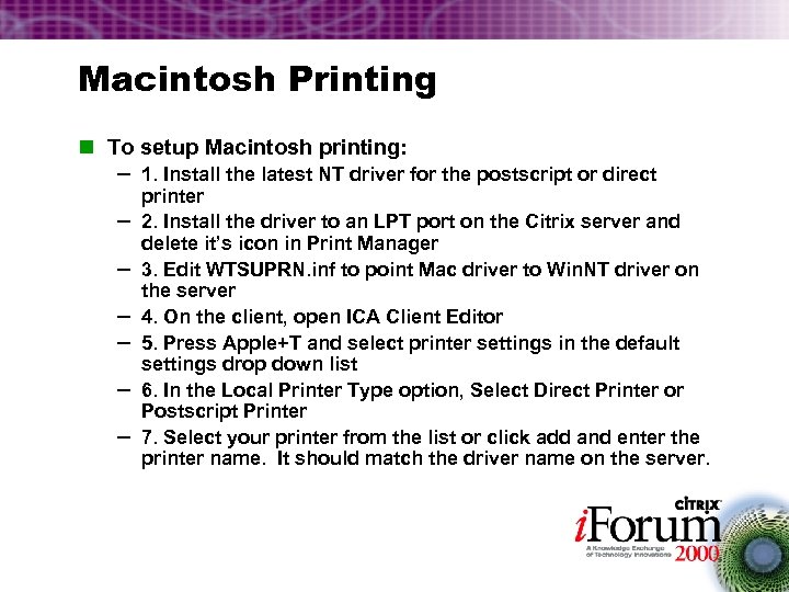 Macintosh Printing n To setup Macintosh printing: – 1. Install the latest NT driver