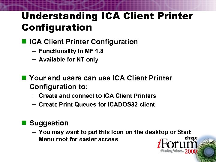 Understanding ICA Client Printer Configuration n ICA Client Printer Configuration – Functionality in MF