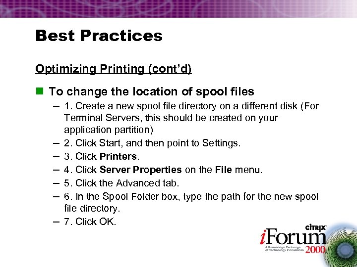 Best Practices Optimizing Printing (cont’d) n To change the location of spool files –