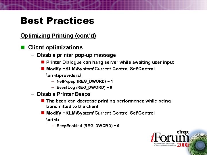 Best Practices Optimizing Printing (cont’d) n Client optimizations – Disable printer pop-up message n