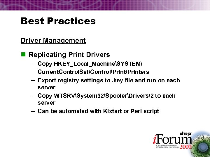 Best Practices Driver Management n Replicating Print Drivers – Copy HKEY_Local_MachineSYSTEM Current. Control. SetControlPrinters