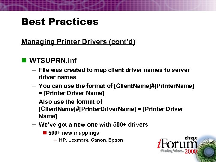 Best Practices Managing Printer Drivers (cont’d) n WTSUPRN. inf – File was created to