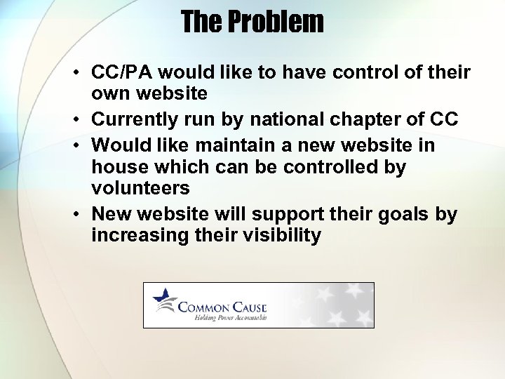 The Problem • CC/PA would like to have control of their own website •