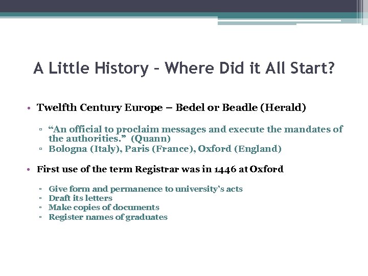 A Little History – Where Did it All Start? • Twelfth Century Europe –