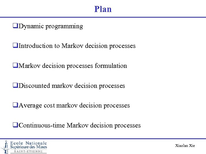Plan q. Dynamic programming q. Introduction to Markov decision processes q. Markov decision processes
