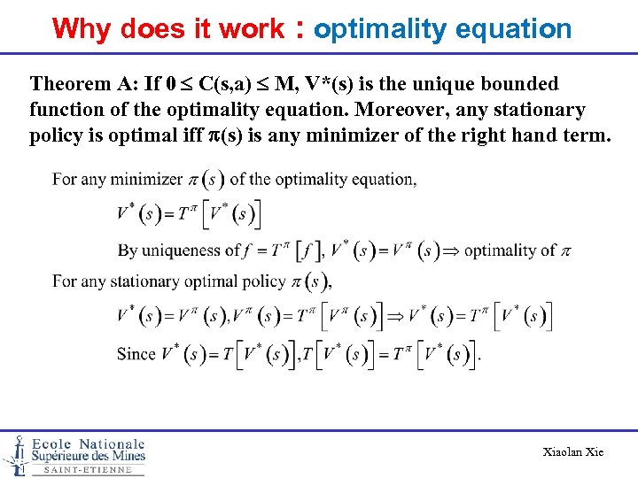 Why does it work : optimality equation Theorem A: If 0 C(s, a) M,