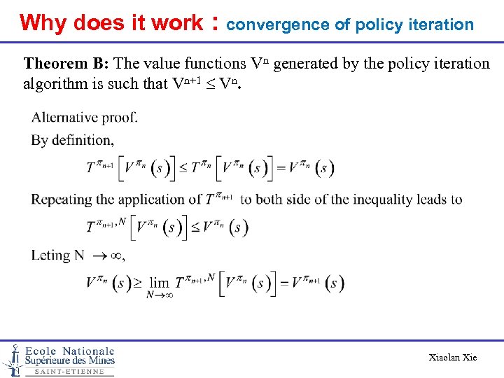 Why does it work : convergence of policy iteration Theorem B: The value functions