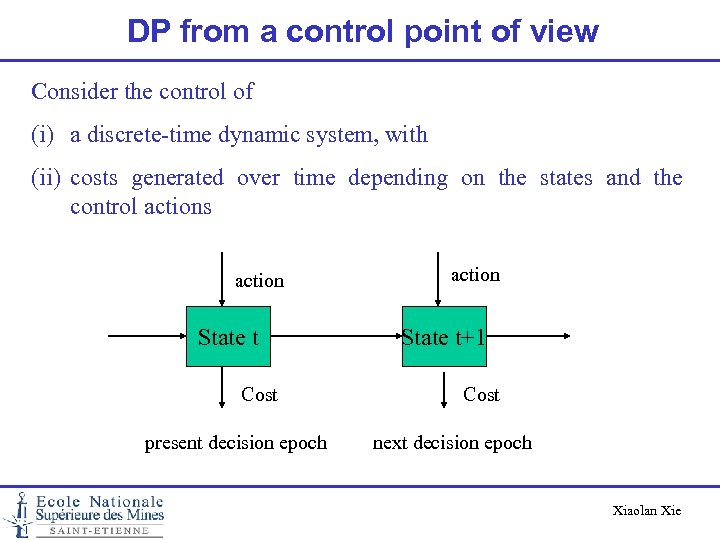 DP from a control point of view Consider the control of (i) a discrete-time