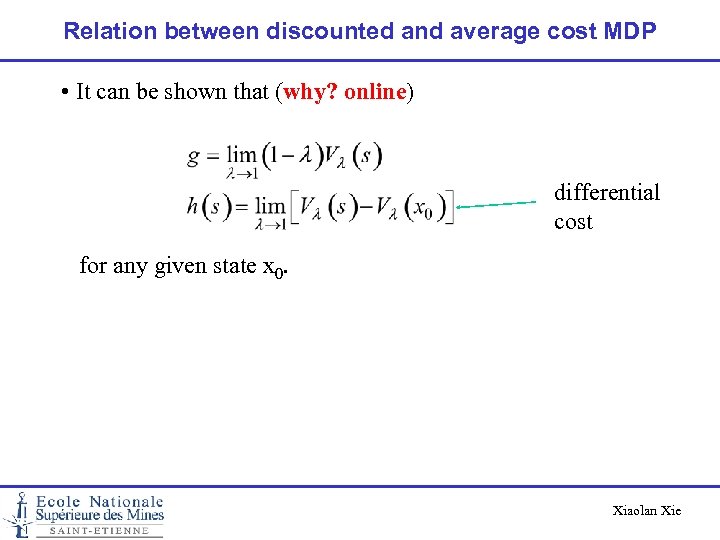 Relation between discounted and average cost MDP • It can be shown that (why?
