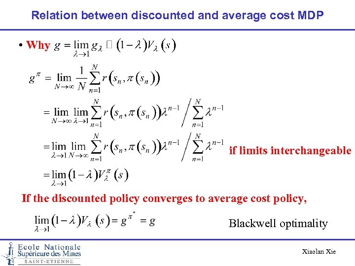 Relation between discounted and average cost MDP • Why if limits interchangeable If the