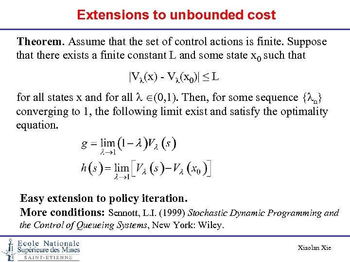 Extensions to unbounded cost Theorem. Assume that the set of control actions is finite.