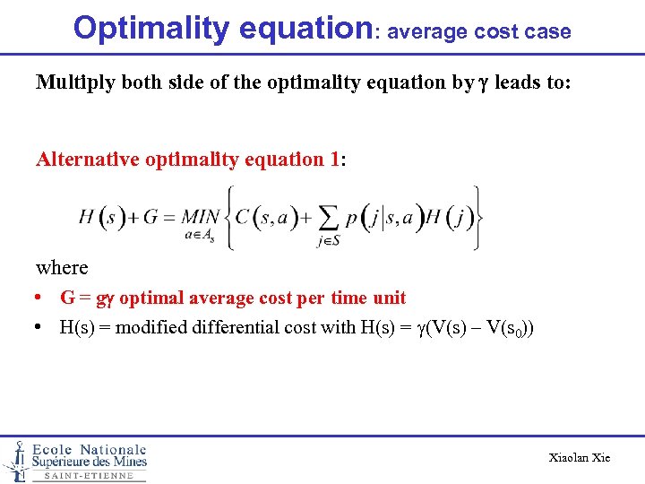 Optimality equation: average cost case Multiply both side of the optimality equation by g