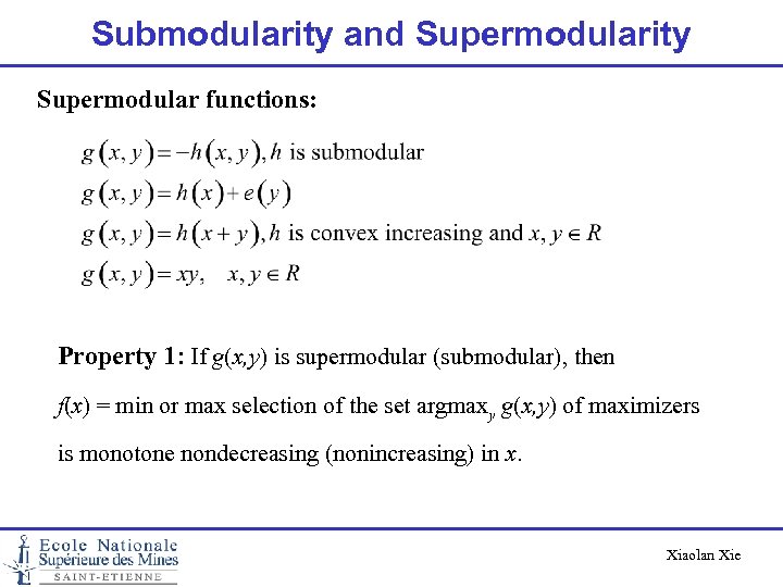 Submodularity and Supermodularity Supermodular functions: Property 1: If g(x, y) is supermodular (submodular), then