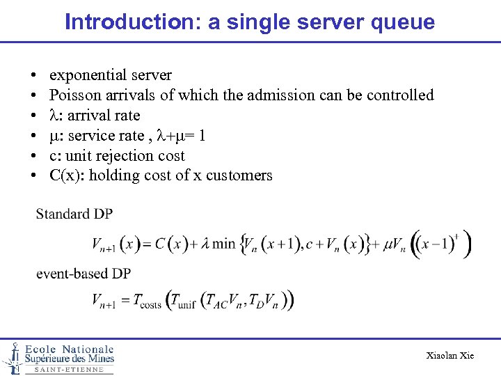 Introduction: a single server queue • • • exponential server Poisson arrivals of which