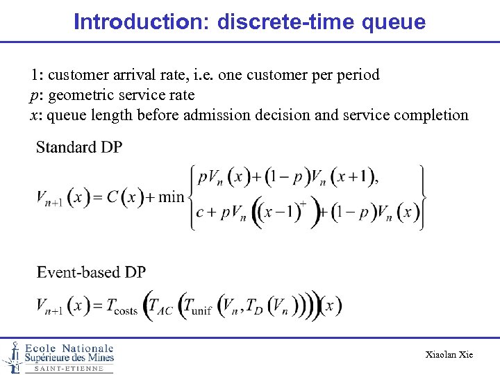 Introduction: discrete-time queue 1: customer arrival rate, i. e. one customer period p: geometric