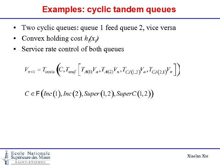 Examples: cyclic tandem queues • Two cyclic queues: queue 1 feed queue 2, vice