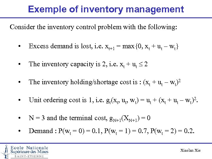 Exemple of inventory management Consider the inventory control problem with the following: • Excess