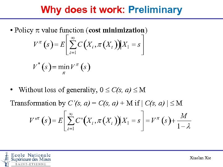Why does it work: Preliminary • Policy p value function (cost minimization) • Without