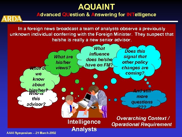 AQUAINT Advanced QUestion & Answering for INTelligence In a foreign news broadcast a team