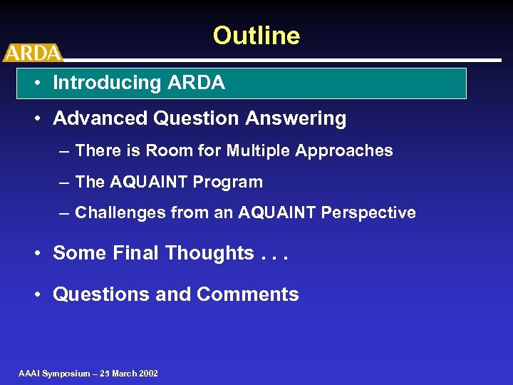 Outline • Introducing ARDA • Advanced Question Answering – There is Room for Multiple